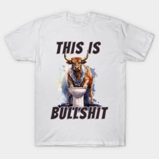 This Is Bullshit T-Shirt